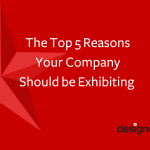 5 Reasons Why You Should be Exhibiting-2